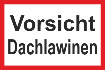 Warnschild im Querformat mit roter Außenkontur und Text Vorsicht Dachlawinen